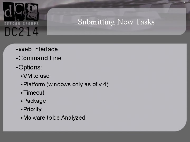 16 Submitting New Tasks • Web Interface • Command Line • Options: • VM
