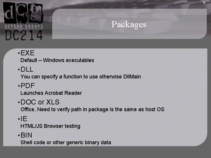 19 Packages • EXE Default – Windows executables • DLL You can specify a