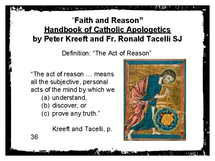 “Faith and Reason” Handbook of Catholic Apologetics by Peter Kreeft and Fr. Ronald Tacelli