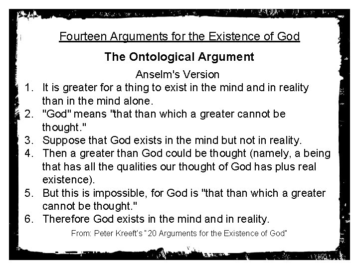 Fourteen Arguments for the Existence of God The Ontological Argument 1. 2. 3. 4.