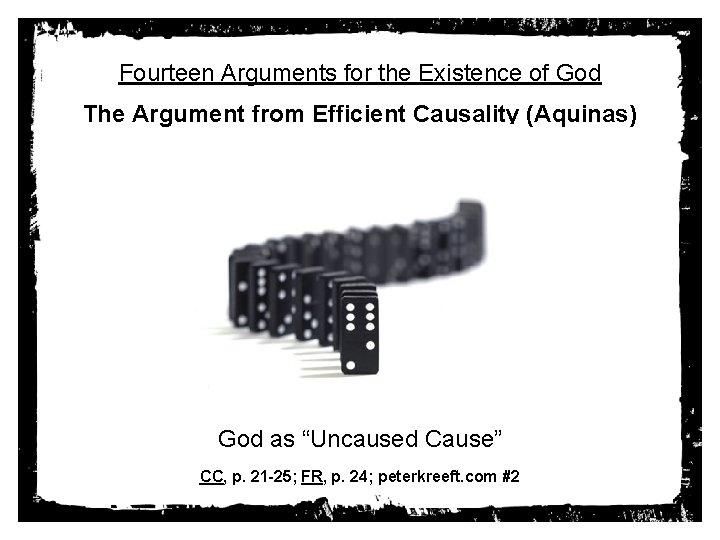 Fourteen Arguments for the Existence of God The Argument from Efficient Causality (Aquinas) God