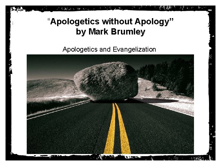 “Apologetics without Apology” by Mark Brumley Apologetics and Evangelization 