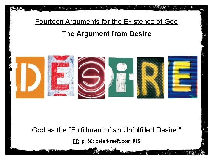Fourteen Arguments for the Existence of God The Argument from Desire God as the