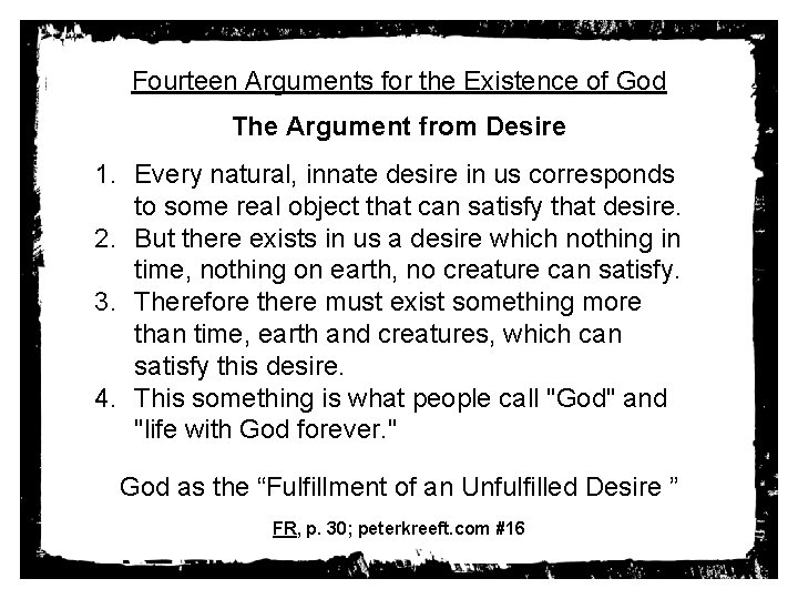 Fourteen Arguments for the Existence of God The Argument from Desire 1. Every natural,