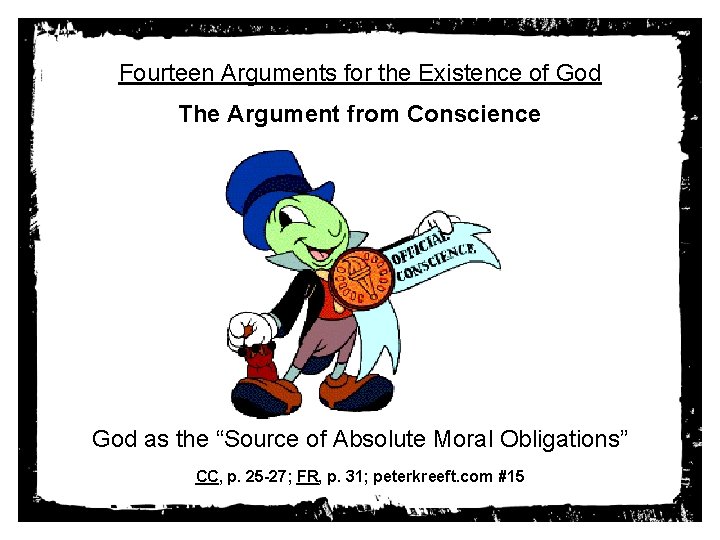 Fourteen Arguments for the Existence of God The Argument from Conscience God as the