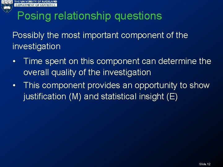 Posing relationship questions Possibly the most important component of the investigation • Time spent