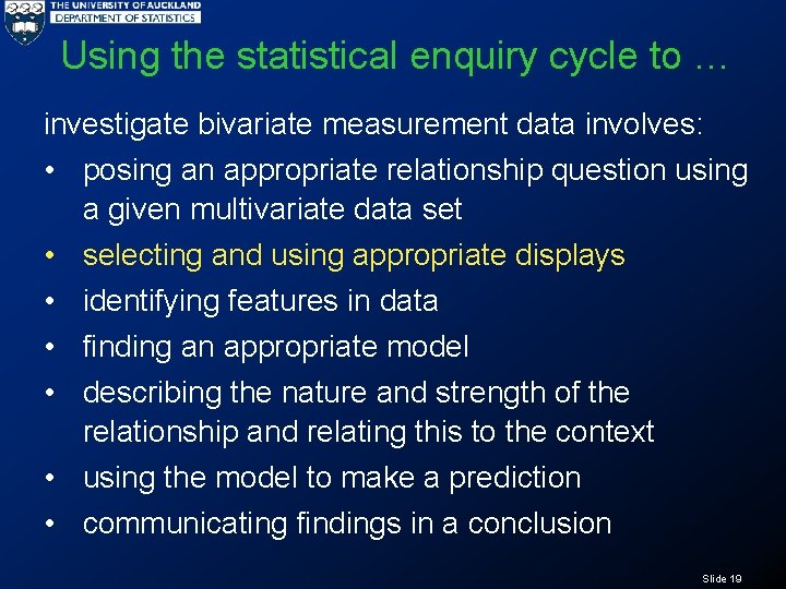 Using the statistical enquiry cycle to … investigate bivariate measurement data involves: • posing