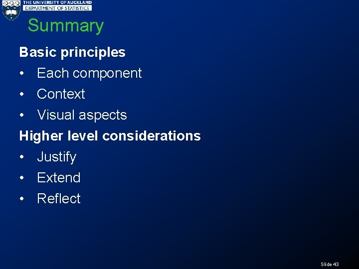 Summary Basic principles • Each component • Context • Visual aspects Higher level considerations
