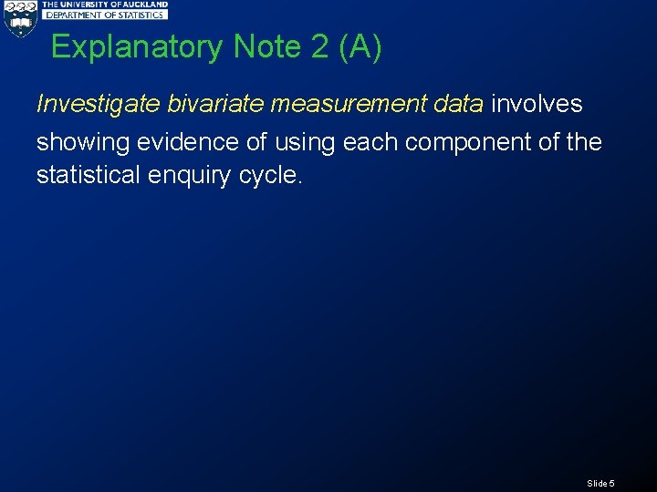 Explanatory Note 2 (A) Investigate bivariate measurement data involves showing evidence of using each
