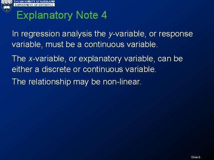 Explanatory Note 4 In regression analysis the y-variable, or response variable, must be a
