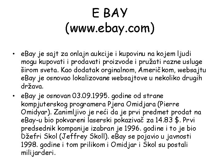 E BAY (www. ebay. com) • e. Bay je sajt za onlajn aukcije i