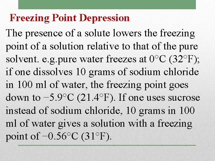 Freezing Point Depression The presence of a solute lowers the freezing point of a