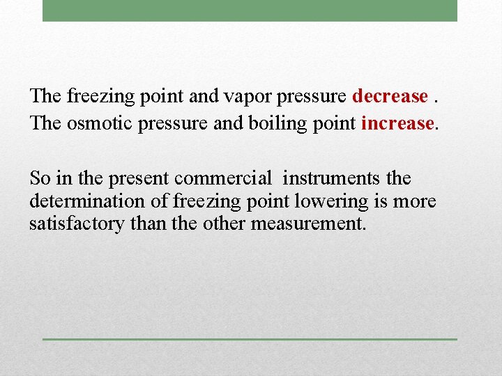 The freezing point and vapor pressure decrease. The osmotic pressure and boiling point increase.