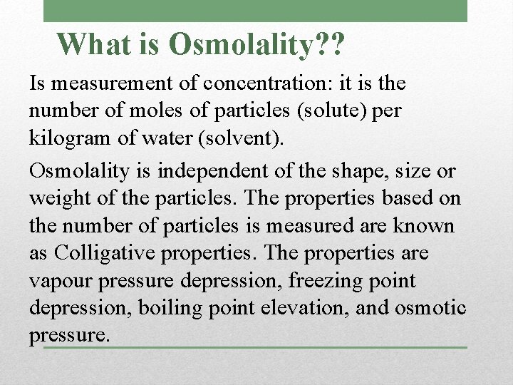 What is Osmolality? ? Is measurement of concentration: it is the number of moles