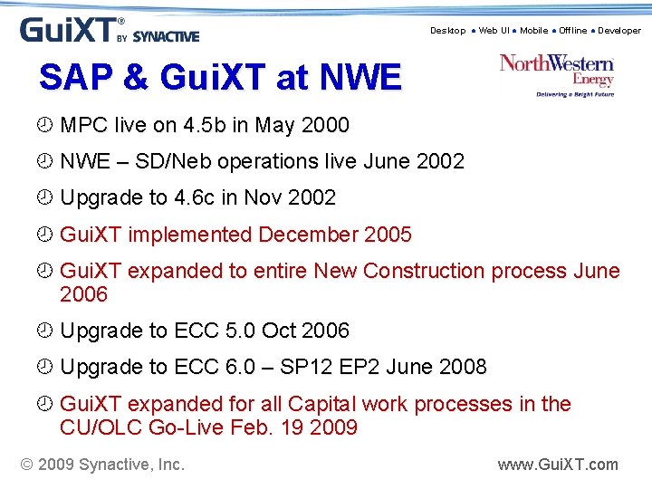 Desktop ● Web UI ● Mobile ● Offline ● Developer SAP & Gui. XT