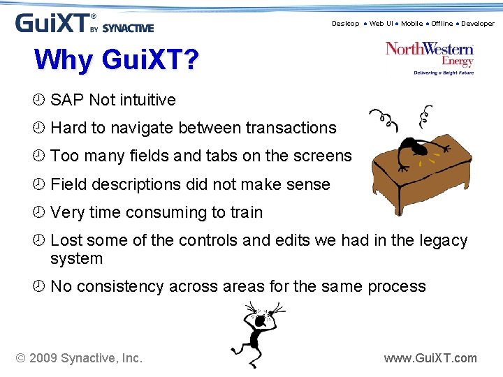 Desktop ● Web UI ● Mobile ● Offline ● Developer Why Gui. XT? ¾
