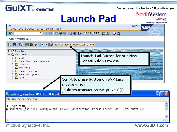 Desktop ● Web UI ● Mobile ● Offline ● Developer Launch Pad Button for