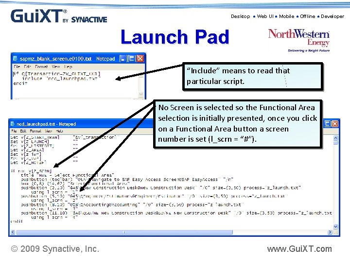 Desktop ● Web UI ● Mobile ● Offline ● Developer Launch Pad “Include” means