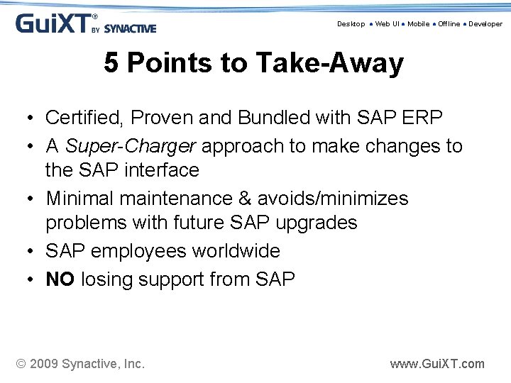 Desktop ● Web UI ● Mobile ● Offline ● Developer 5 Points to Take-Away