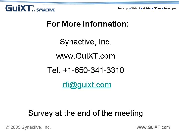 Desktop ● Web UI ● Mobile ● Offline ● Developer For More Information: Synactive,