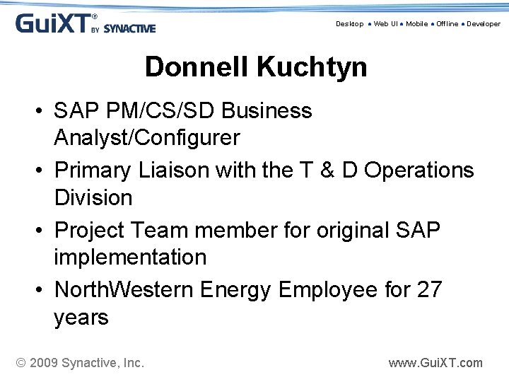 Desktop ● Web UI ● Mobile ● Offline ● Developer Donnell Kuchtyn • SAP