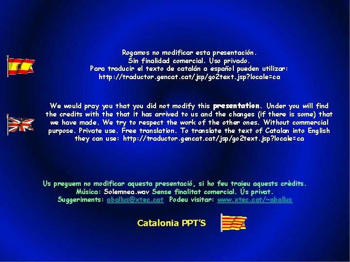Rogamos no modificar esta presentación. Sin finalidad comercial. Uso privado. Para traducir el texto