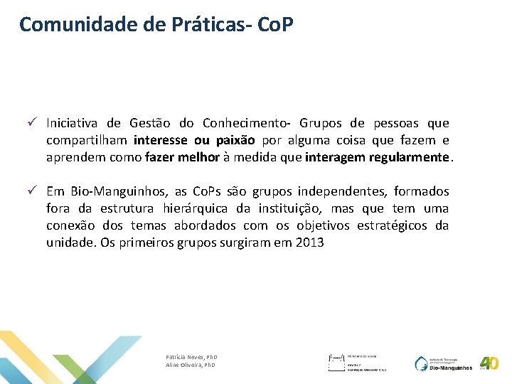 Comunidade de Práticas- Co. P ü Iniciativa de Gestão do Conhecimento- Grupos de pessoas