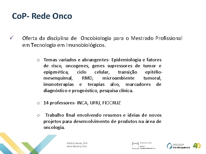 Co. P- Rede Onco ü Oferta da disciplina de Oncobiologia para o Mestrado Profissional