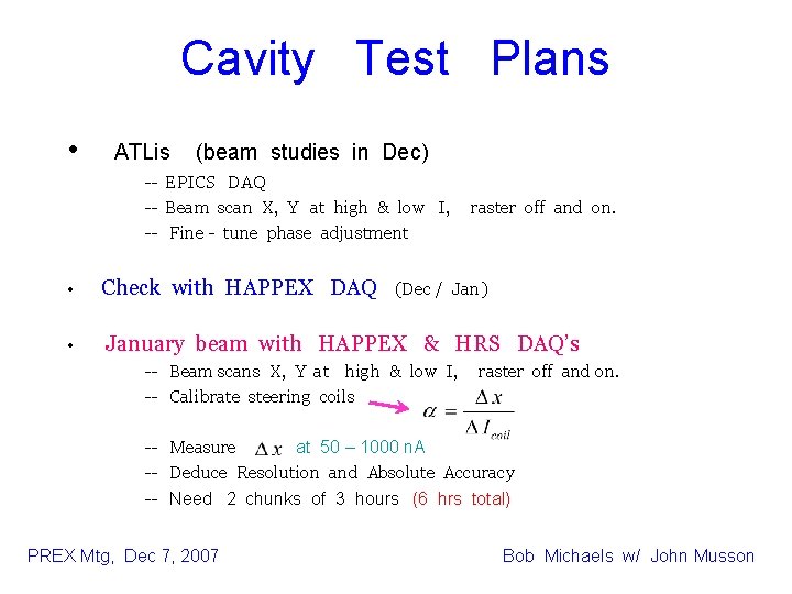 Cavity Test Plans • ATLis (beam studies in Dec) -- EPICS DAQ -- Beam