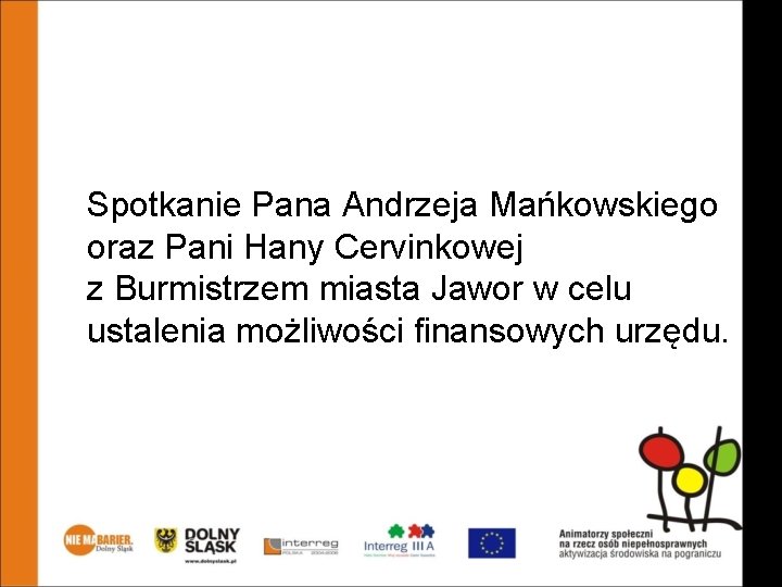 Animatorzy społeczni na rzecz osób niepełnosprawnych – aktywizacja środowiska na pograniczu Spotkanie Pana Andrzeja