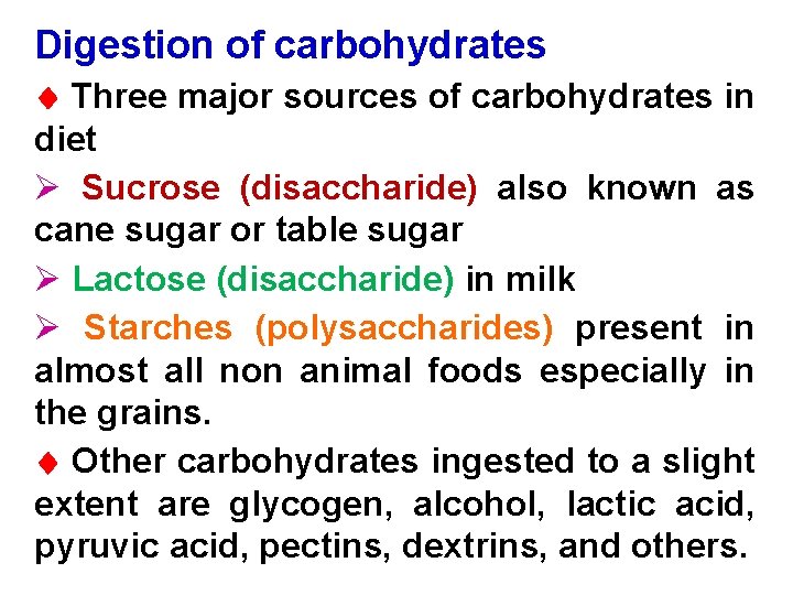 Digestion of carbohydrates Three major sources of carbohydrates in diet Ø Sucrose (disaccharide) also