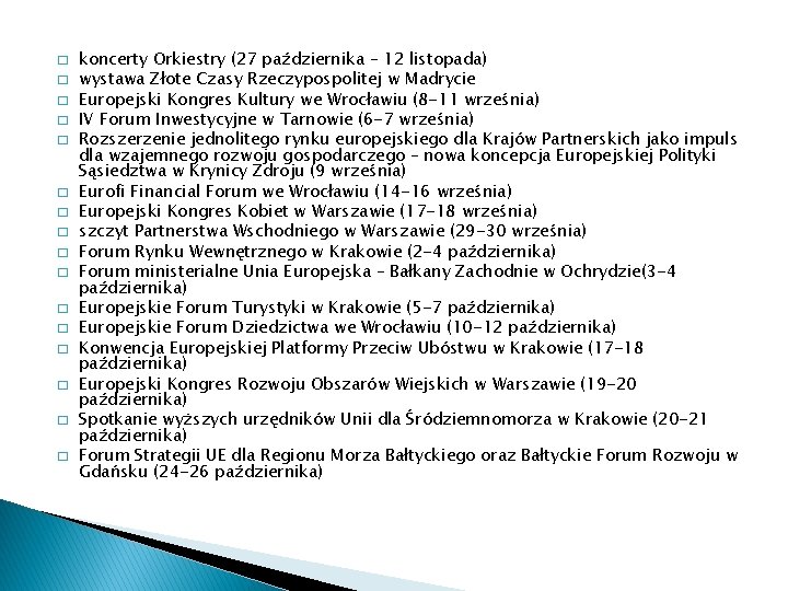 � � � � koncerty Orkiestry (27 października – 12 listopada) wystawa Złote Czasy