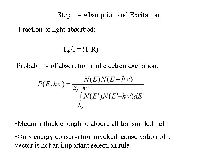 Step 1 – Absorption and Excitation Fraction of light absorbed: Iab/I = (1 -R)