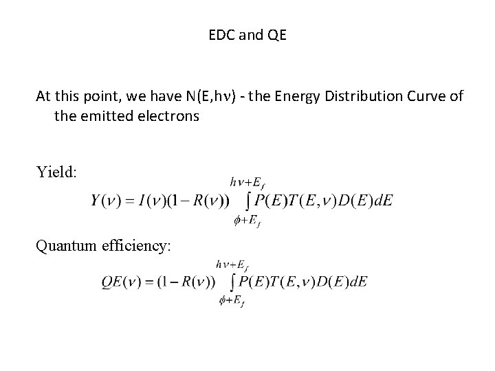 EDC and QE At this point, we have N(E, h ) - the Energy
