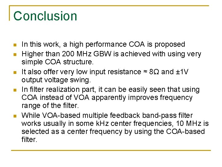Conclusion n n In this work, a high performance COA is proposed Higher than