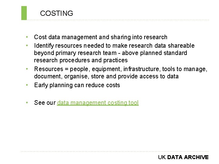COSTING ………………………………………………………………. . • Cost data management and sharing into research • Identify resources