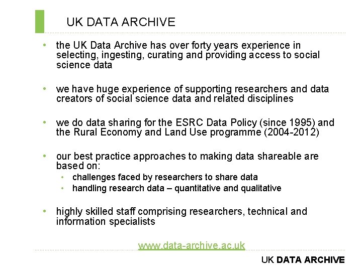 UK DATA ARCHIVE ………………………………………………………………. . • the UK Data Archive has over forty years