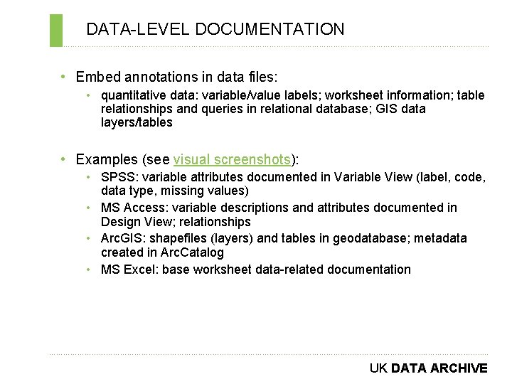 DATA-LEVEL DOCUMENTATION ………………………………………………………………. . • Embed annotations in data files: • quantitative data: variable/value