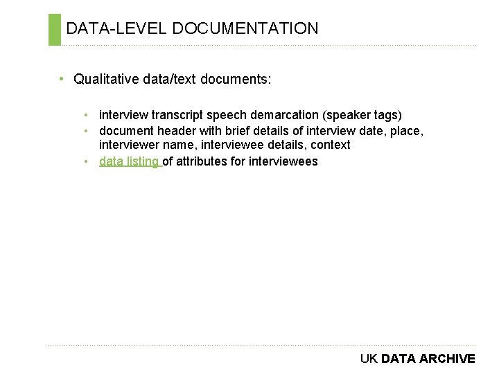 DATA-LEVEL DOCUMENTATION ………………………………………………………………. . • Qualitative data/text documents: • interview transcript speech demarcation (speaker