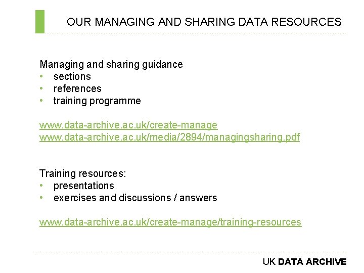 OUR MANAGING AND SHARING DATA RESOURCES ………………………………………………………………. . Managing and sharing guidance • sections