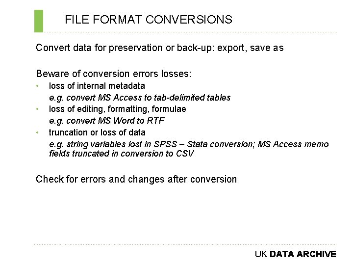 FILE FORMAT CONVERSIONS ………………………………………………………………. . Convert data for preservation or back-up: export, save as