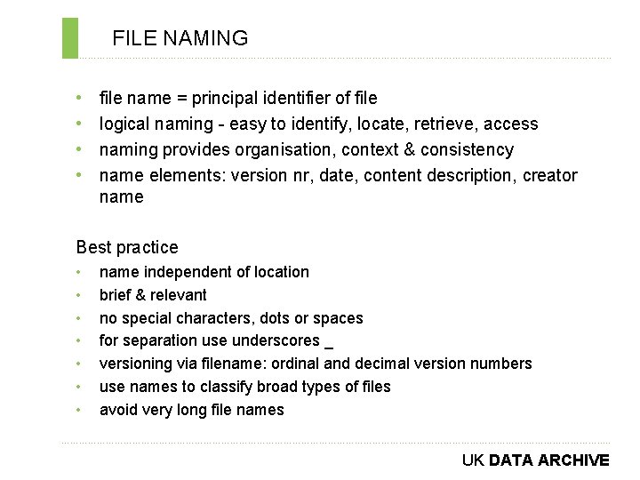 FILE NAMING ………………………………………………………………. . • • file name = principal identifier of file logical
