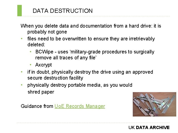 DATA DESTRUCTION ………………………………………………………………. . When you delete data and documentation from a hard drive: