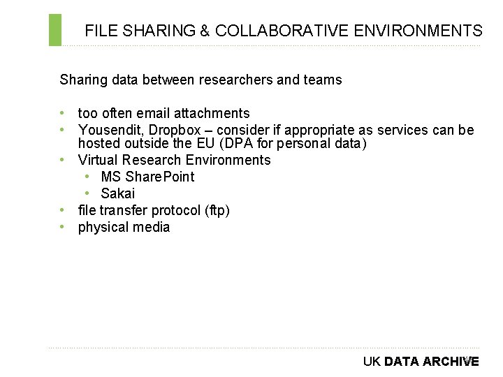 FILE SHARING & COLLABORATIVE ENVIRONMENTS ………………………………………………………………. . Sharing data between researchers and teams •