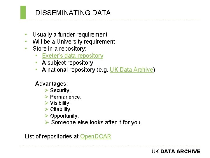 DISSEMINATING DATA ………………………………………………………………. . • Usually a funder requirement • Will be a University