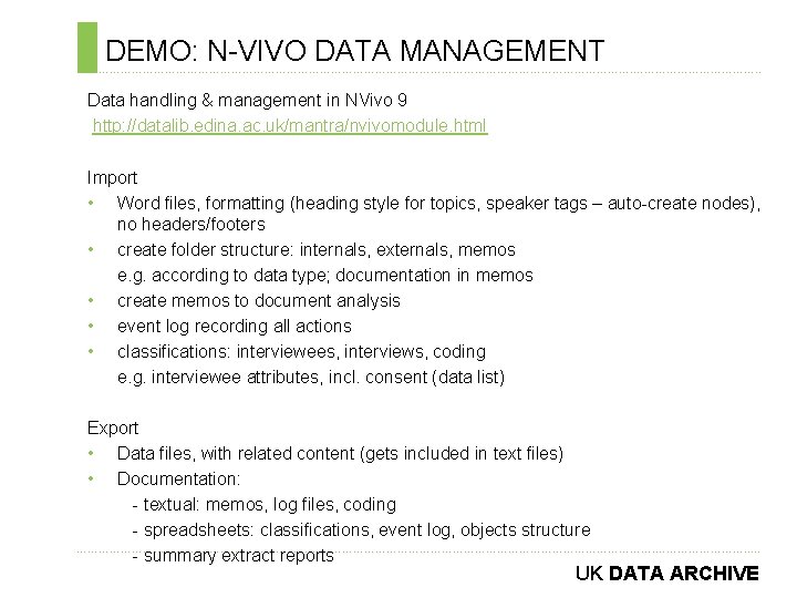 DEMO: N-VIVO DATA MANAGEMENT ………………………………………………………………. . Data handling & management in NVivo 9 http: