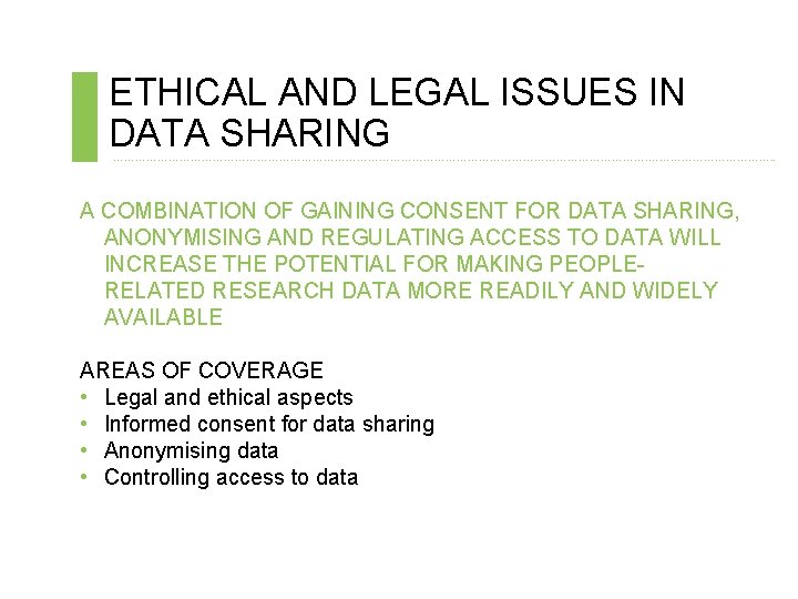 ETHICAL AND LEGAL ISSUES IN DATA SHARING ………………………………………………………………. . A COMBINATION OF GAINING CONSENT