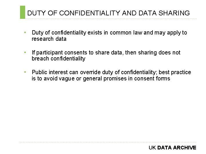 DUTY OF CONFIDENTIALITY AND DATA SHARING ………………………………………………………………. . • Duty of confidentiality exists in