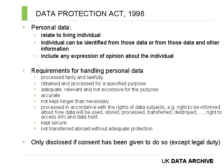 DATA PROTECTION ACT, 1998 ………………………………………………………………. . • Personal data: • relate to living individual