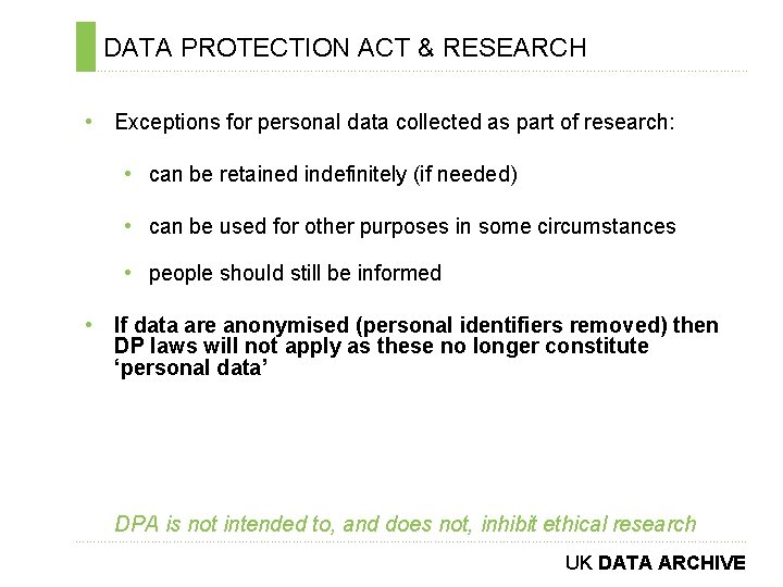 DATA PROTECTION ACT & RESEARCH ………………………………………………………………. . • Exceptions for personal data collected as